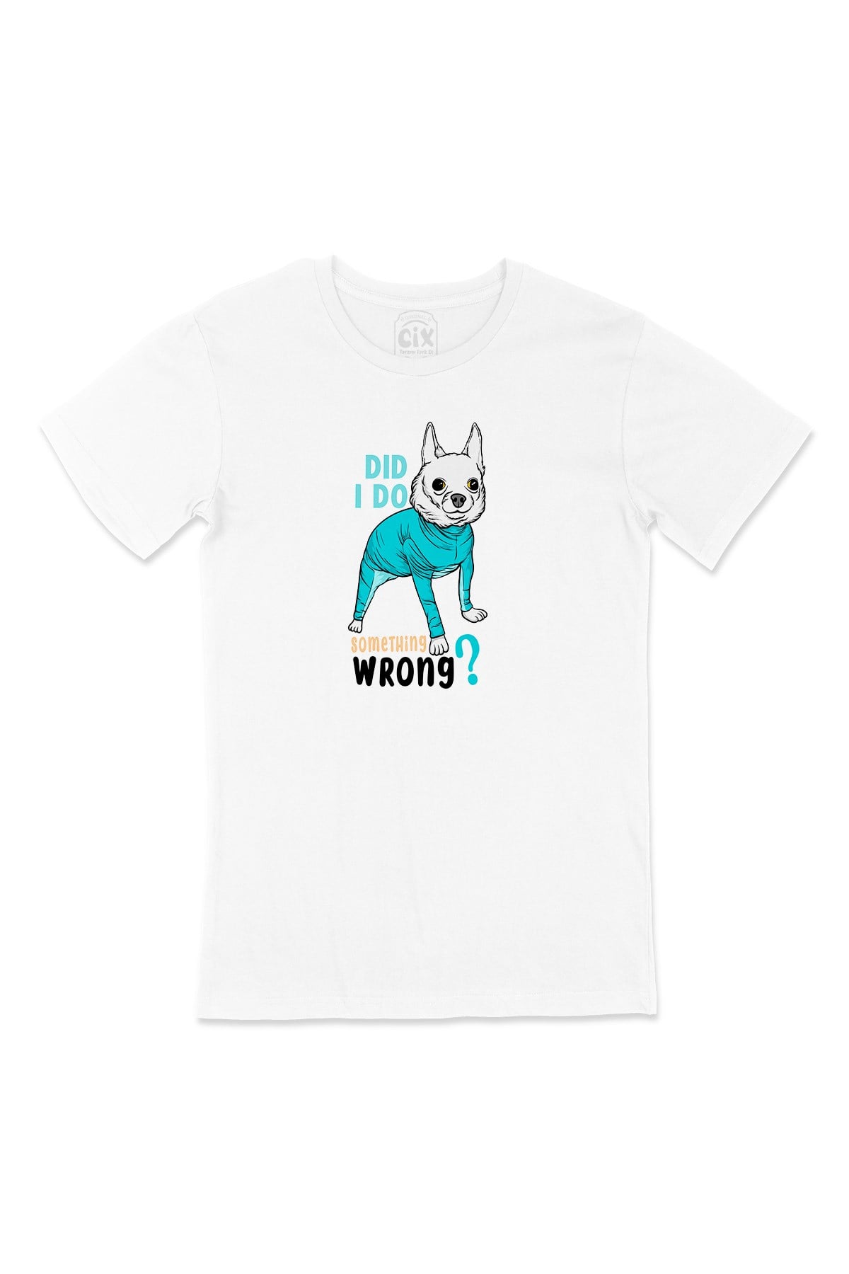 Something Wrong Dog Tişört
