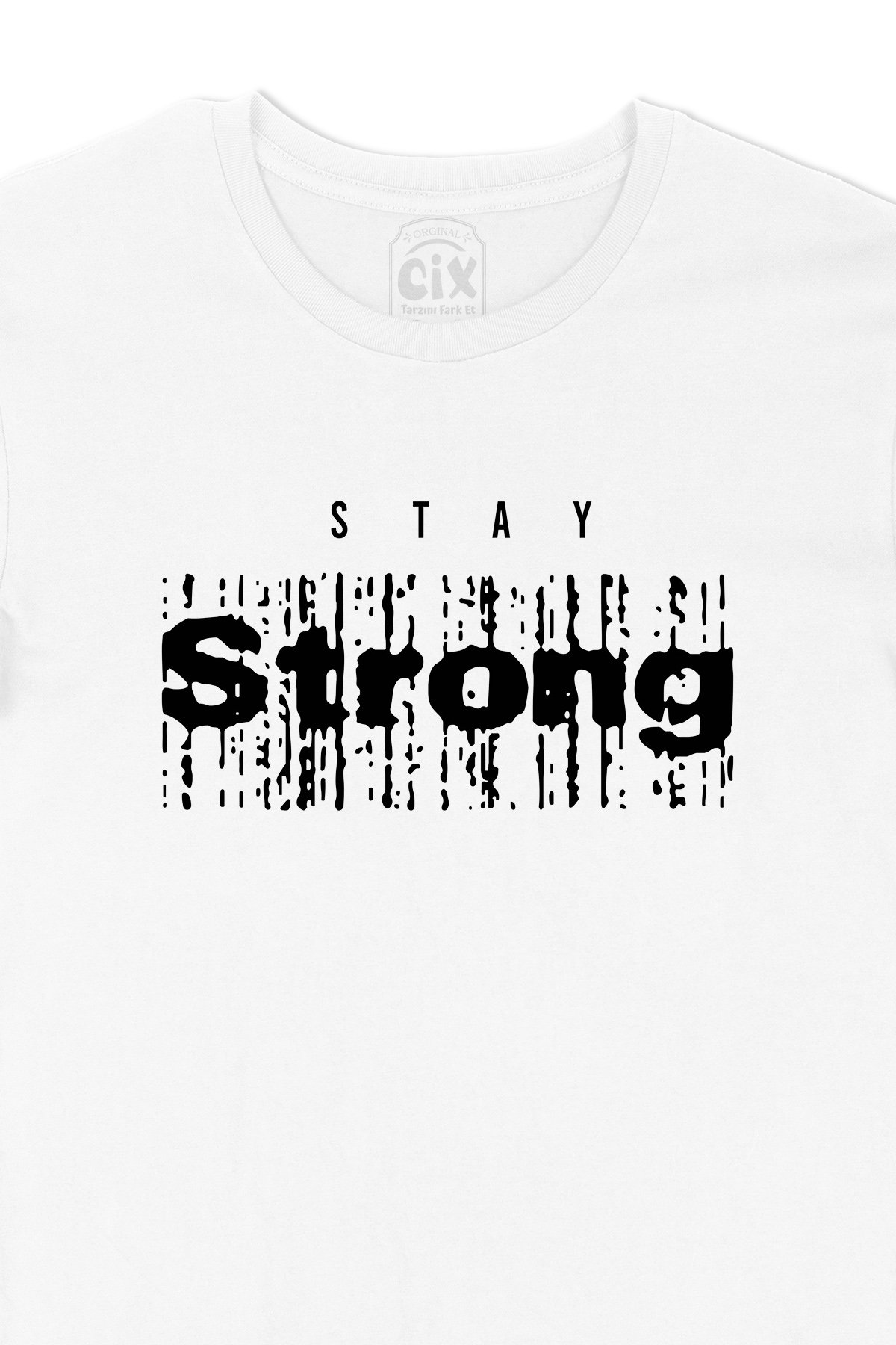 Stay Strong Tişört