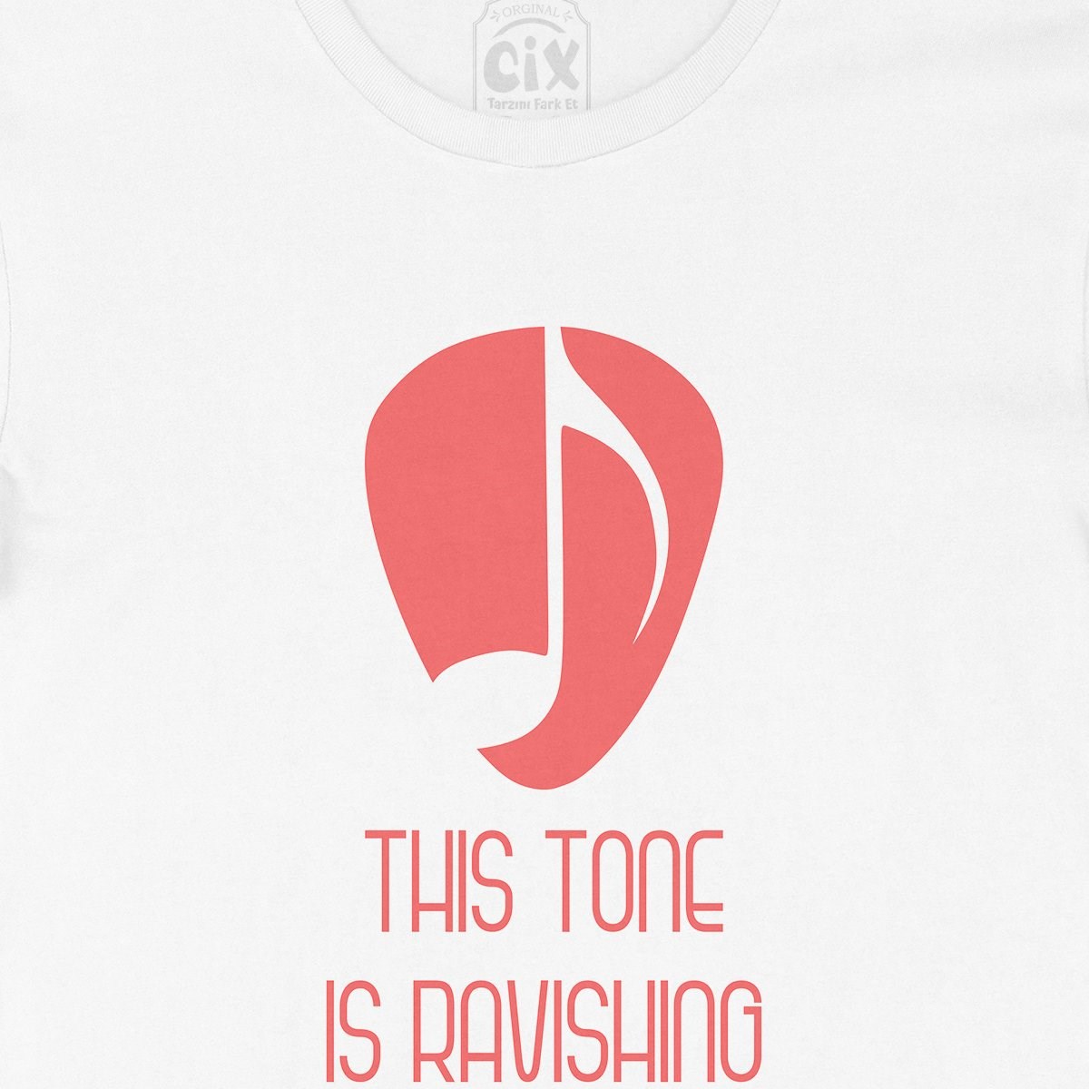 This Tone Is Ravishing Tişört