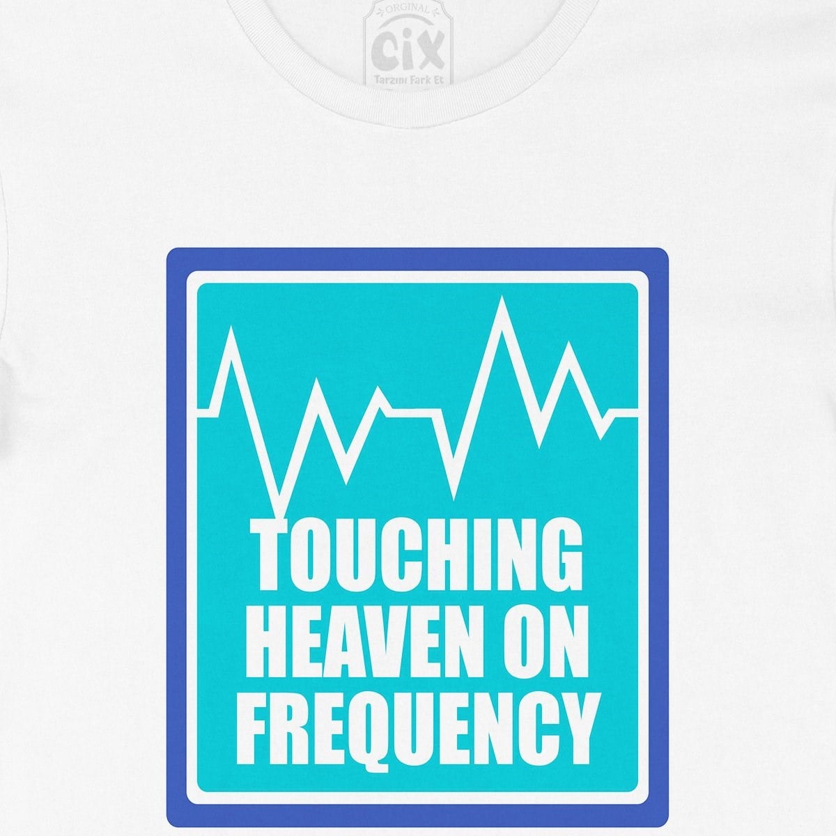 Touching Heaven On Frequecy Tişört