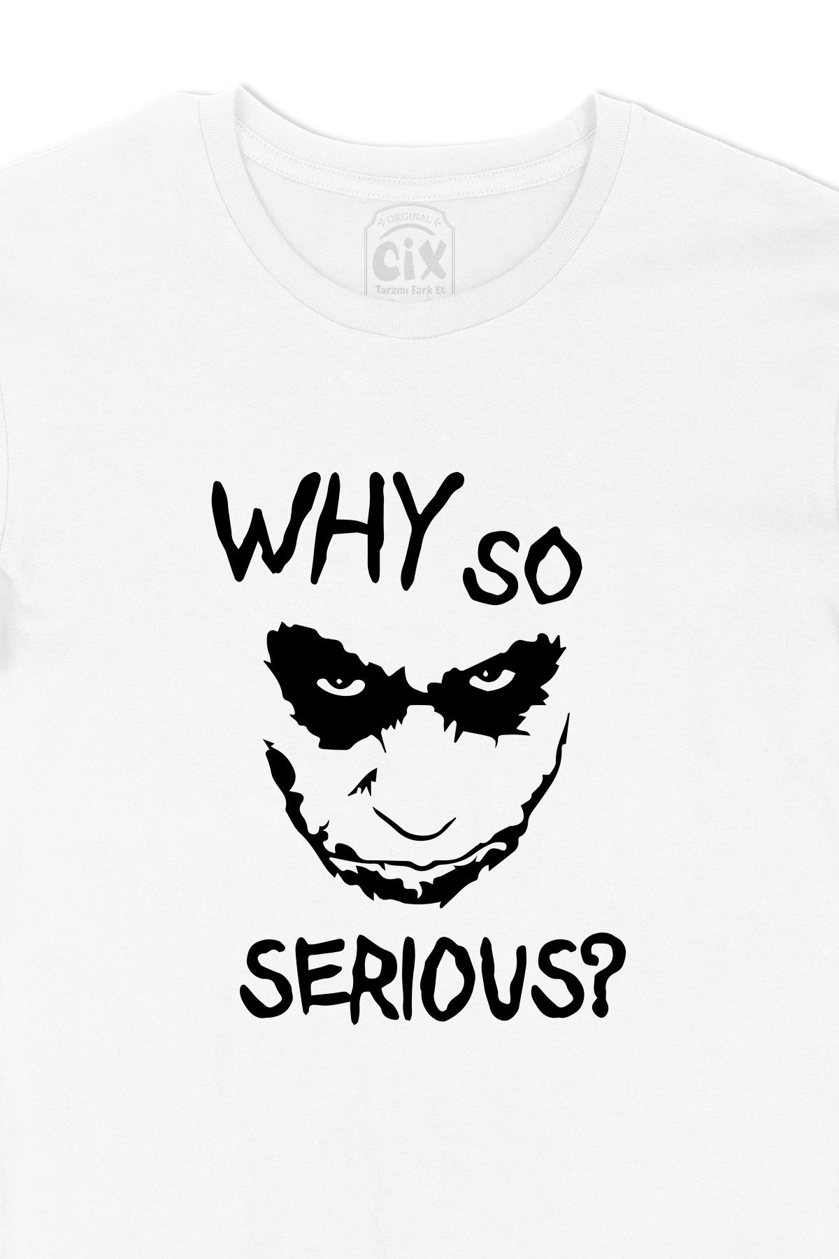 WHY So Serious Tişört