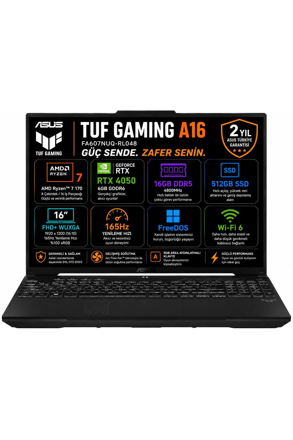 ASUS TUF Gaming A16 FA607NUQ-RL048 Ryzen 7 170 16GB DDR5 512GB SSD RTX4050 6GB 16.0″ WUXGA 144Hz IPS FreeDOS Gaming Laptop