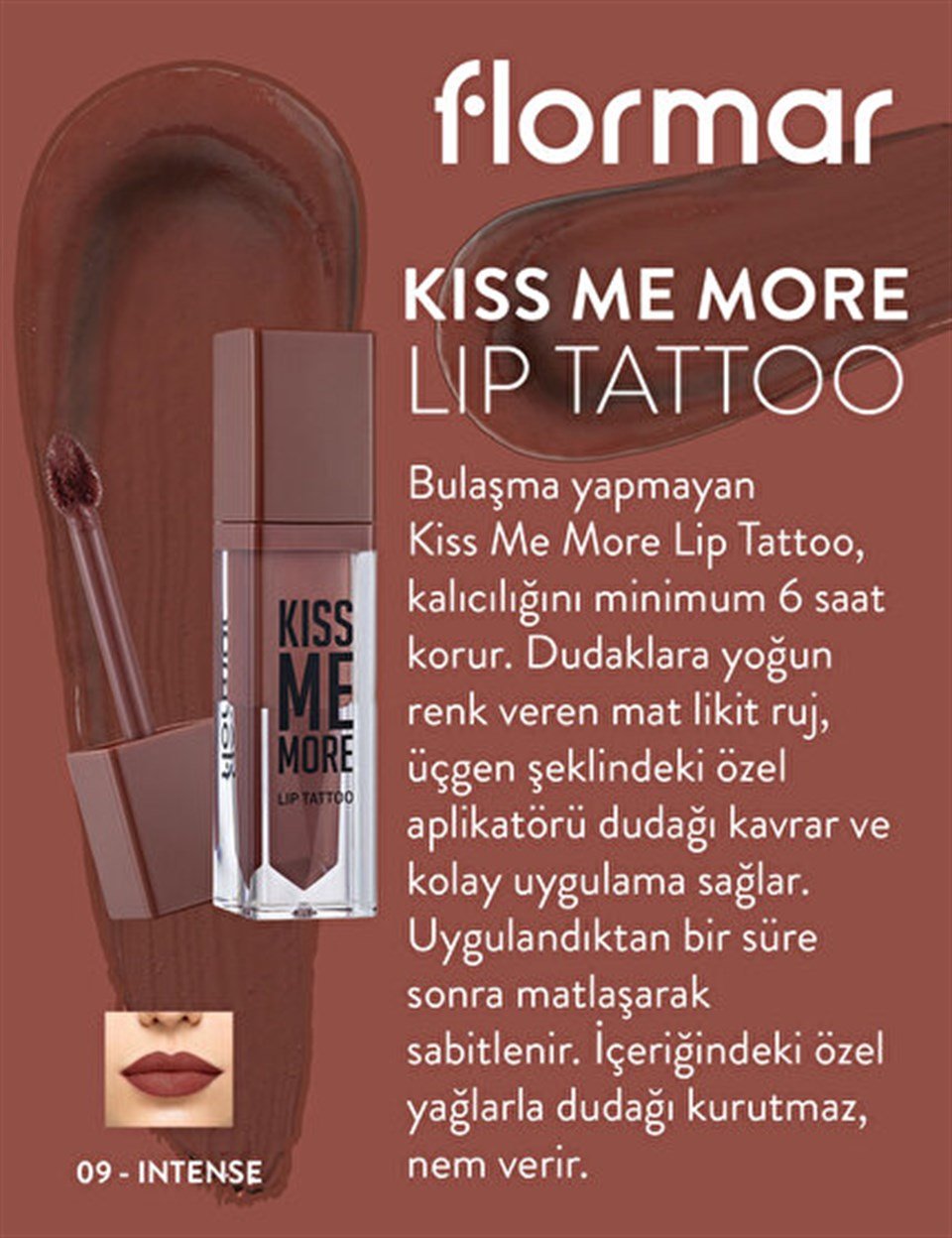 FLORMAR LİKİT MAT RUJ KİSS ME MORE LİP TATTOO 09