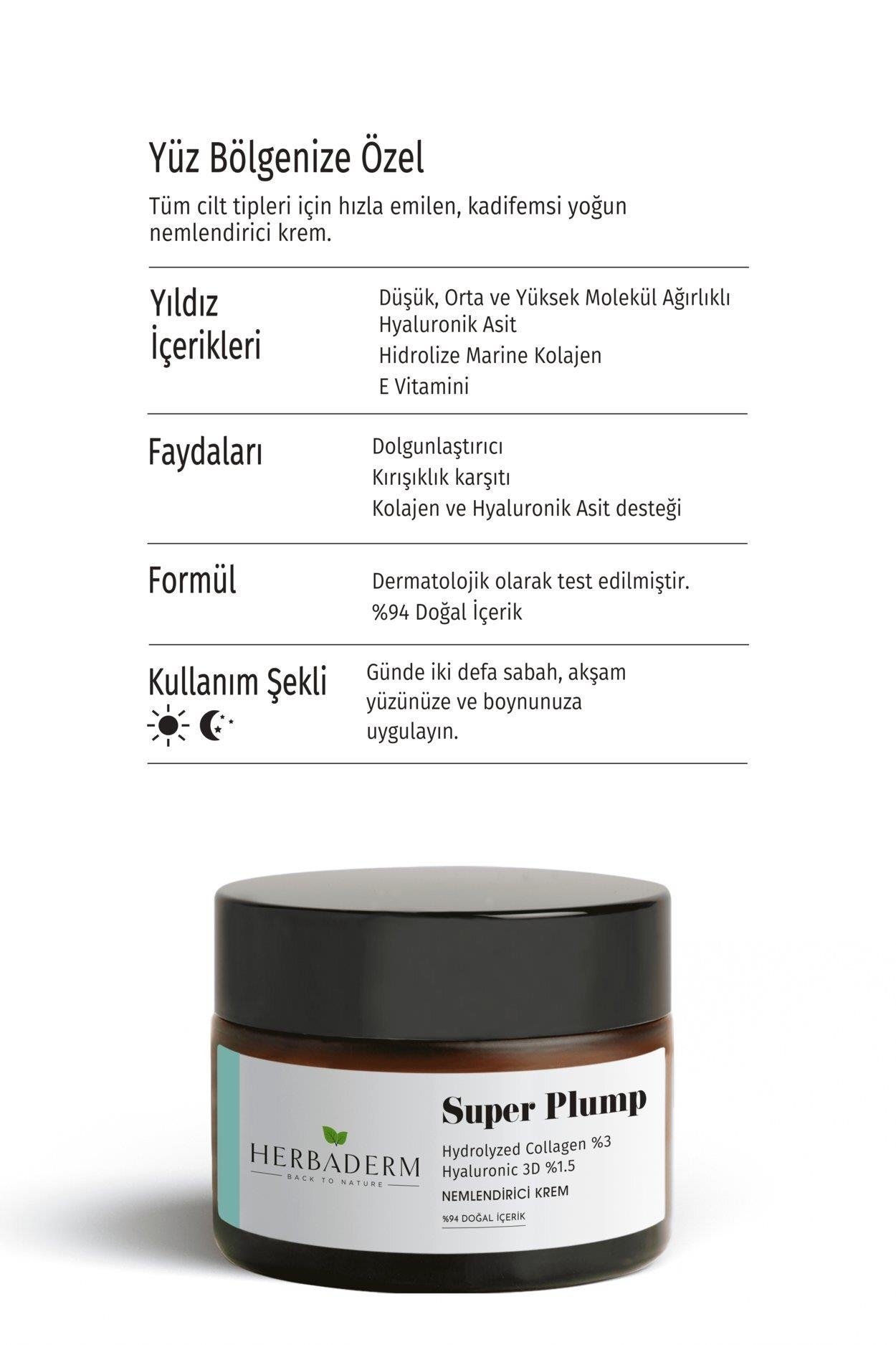 Herbaderm Dolgunlaştırıcı, Kırışıklık Karşıtı Nemlendirici Krem SUPER PLUMP Hydrolize Kolajen %3+ Hyaluronik 3D %1.5 %94 Doğal İçerik
