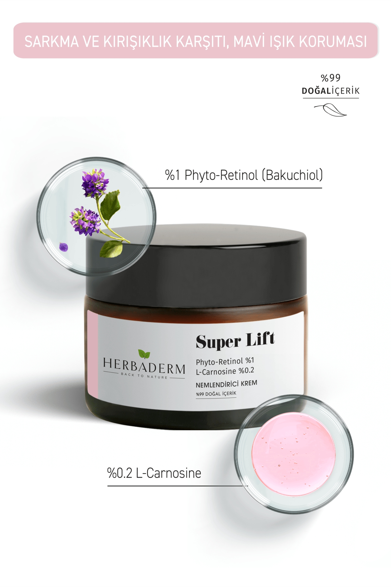 Herbaderm Sıkılaştırıcı, Leke Oluşumuna Karşı Mavi Işık Koruma Sağlayan Nemlendirici Krem SUPER LIFT Phyto-Retinol %1 ( Bakuchiol )  + L-Carnosine %0.2 %99 Doğal İçerik