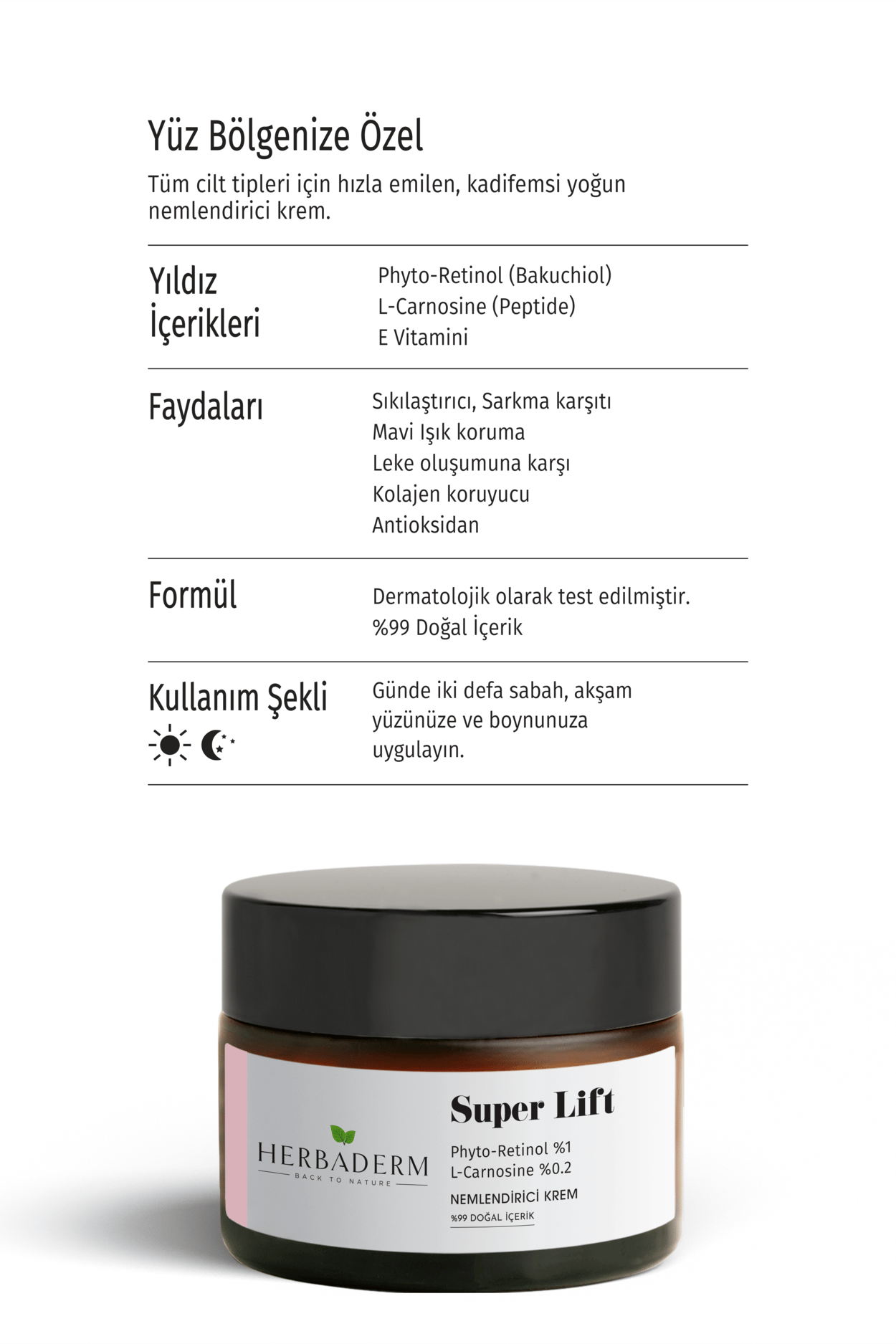 Herbaderm Sıkılaştırıcı, Leke Oluşumuna Karşı Mavi Işık Koruma Sağlayan Nemlendirici Krem SUPER LIFT Phyto-Retinol %1 ( Bakuchiol )  + L-Carnosine %0.2 %99 Doğal İçerik