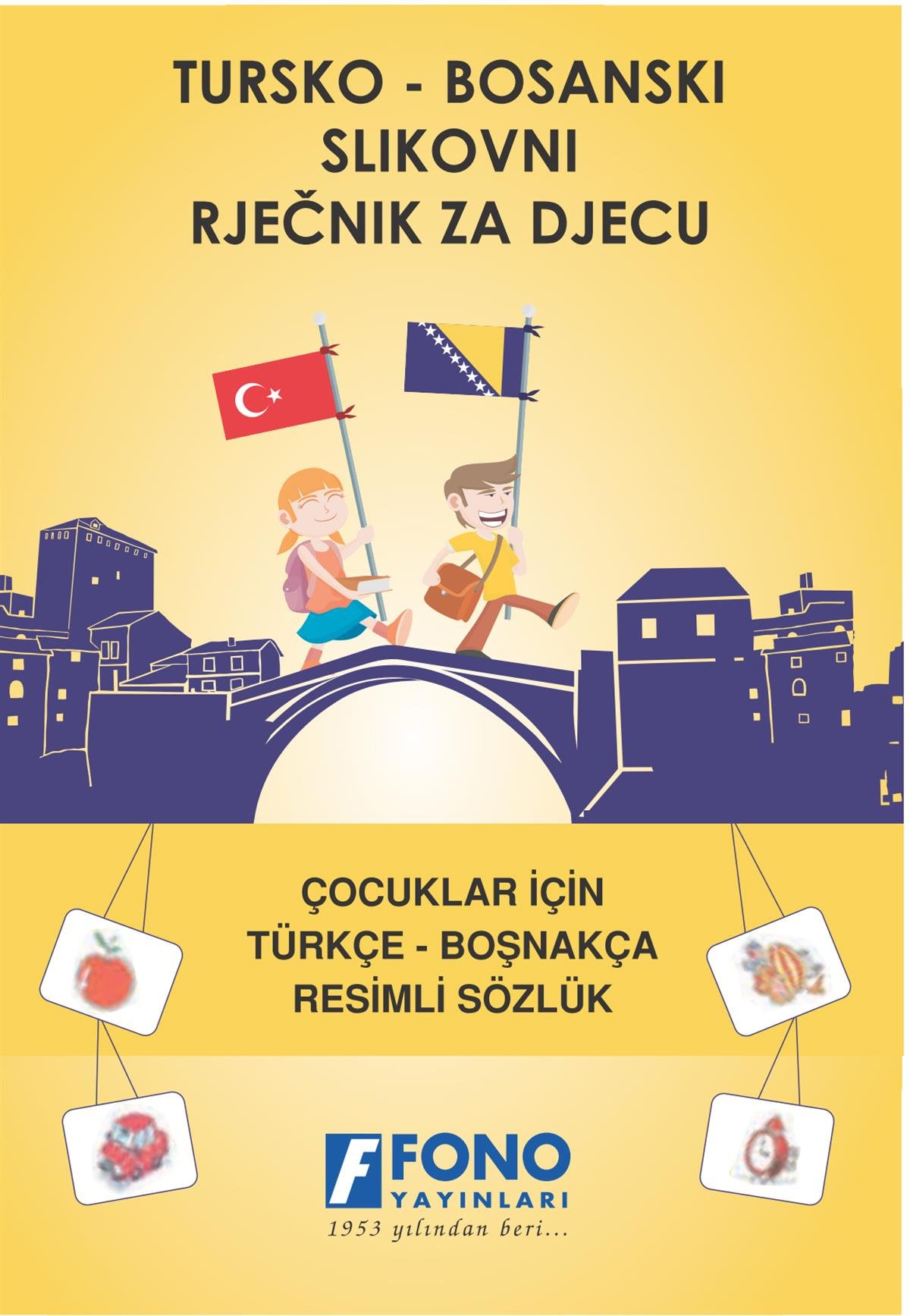 ÇOCUKLAR İÇİN TÜRKÇE-BOŞNAKÇA RESİMLİ SÖZLÜK
