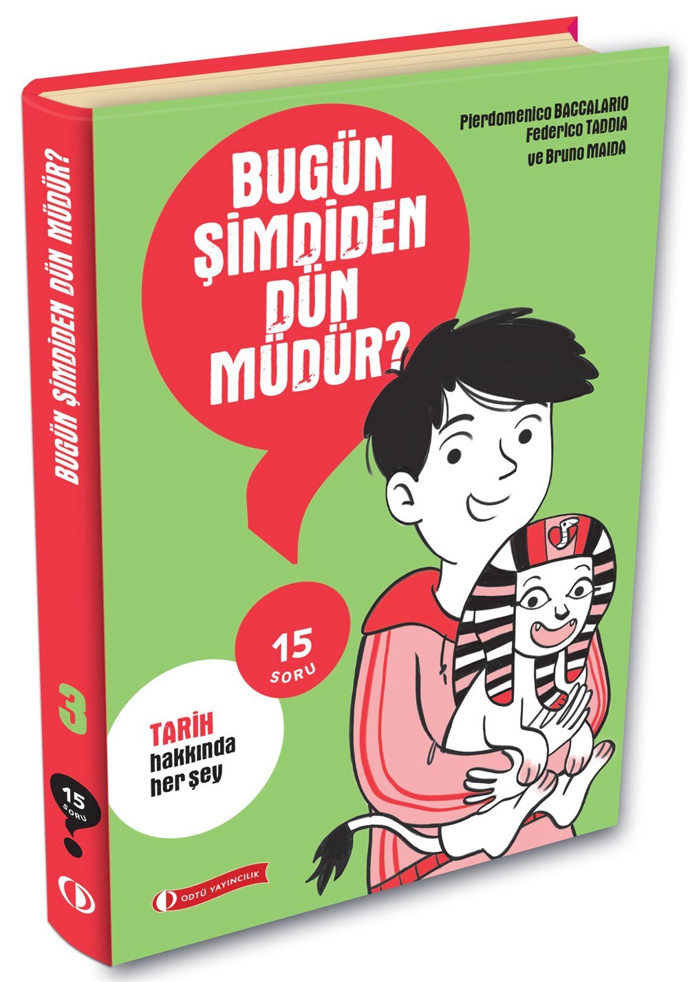 15 Soru Serisi - Bugün Şimdiden Dün Müdür?