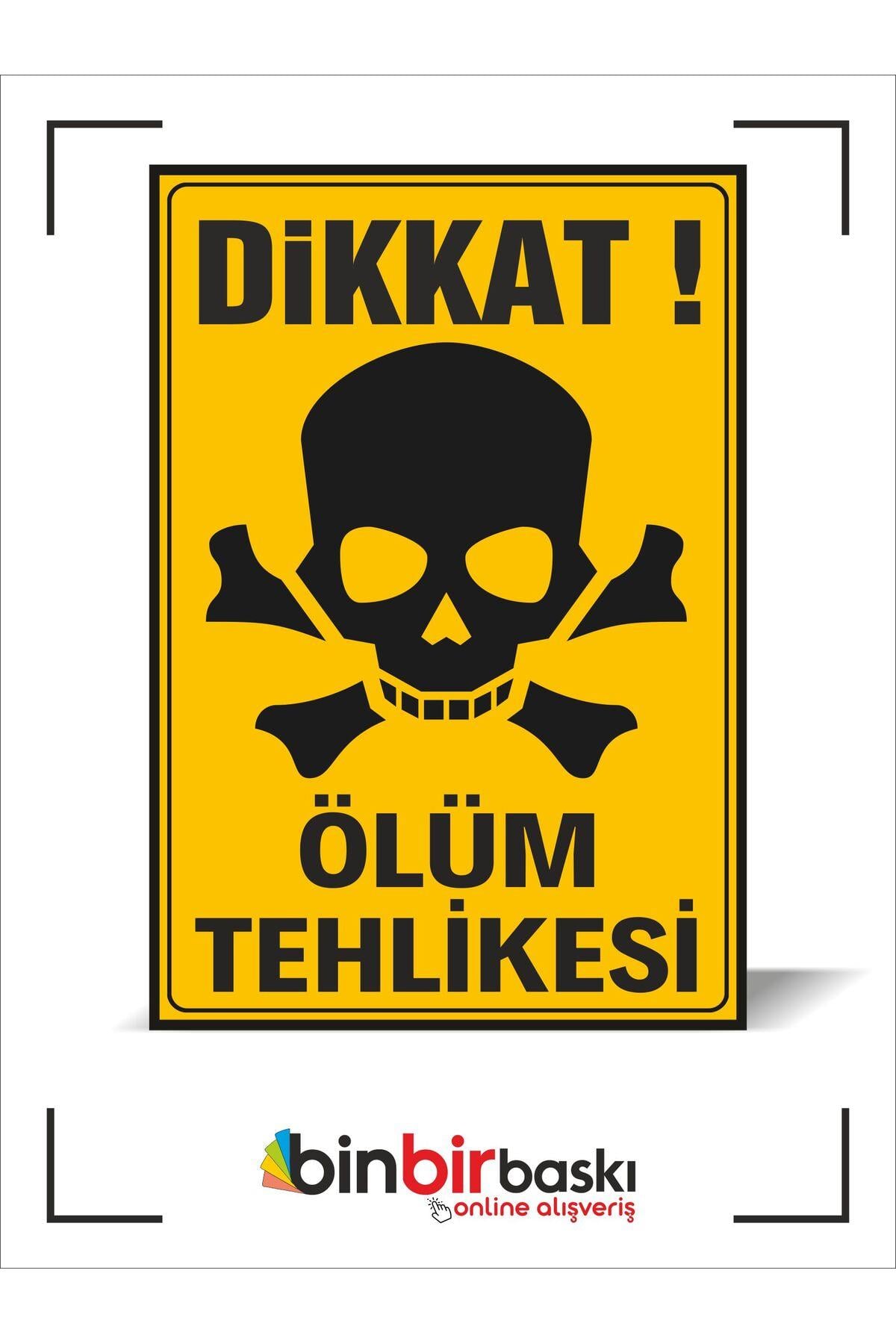 DİKKAT ÖLÜM TEHLİKESİ UYARI LEVHASI 29X20 CM 3 MM DEKOTE UYARI LEVHASI