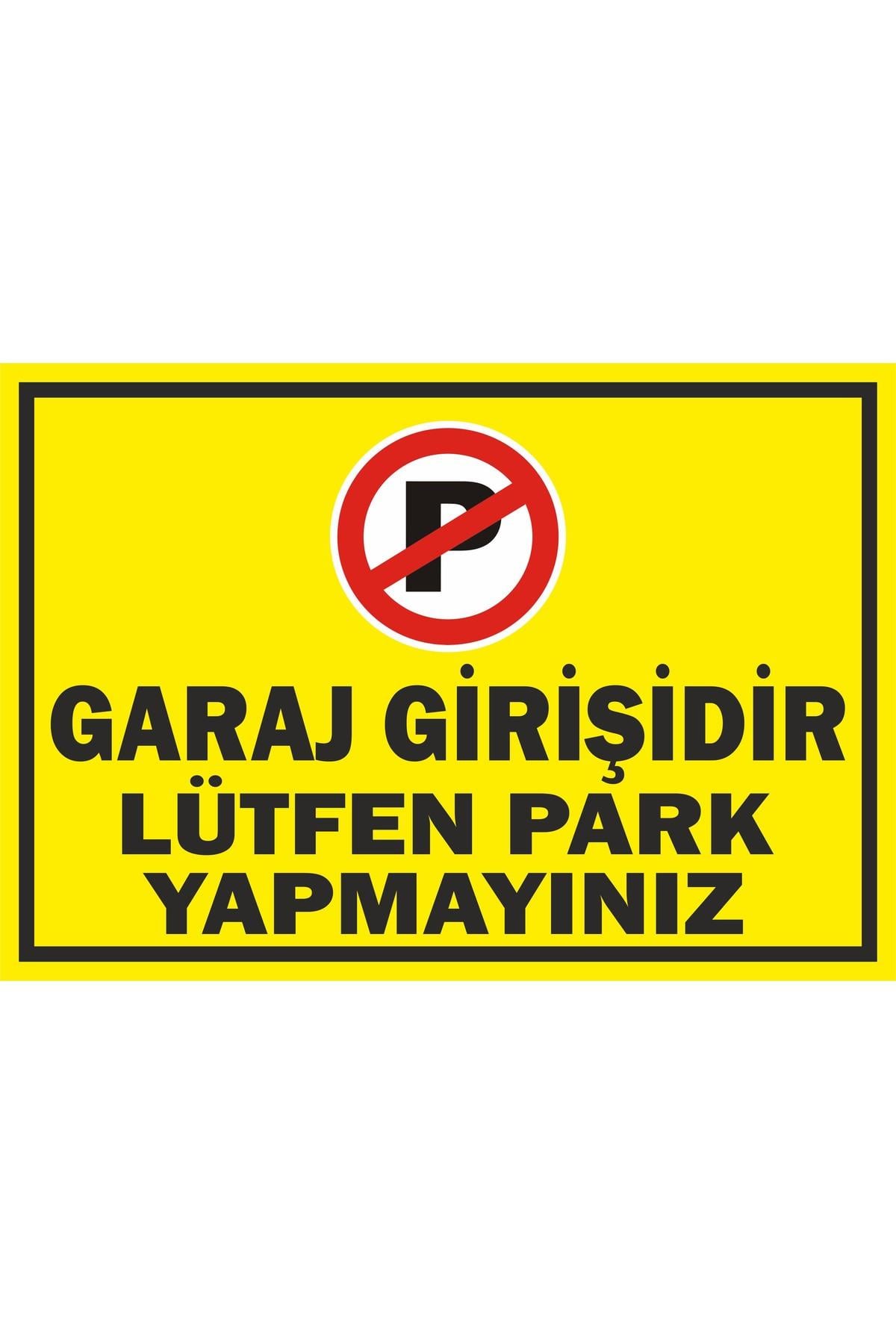 GARAJ GİRİŞİDİR LÜTFEN PARK YAPMAYINIZ 29X20 CM 3 MM DEKOTA UYARI LEVHASI