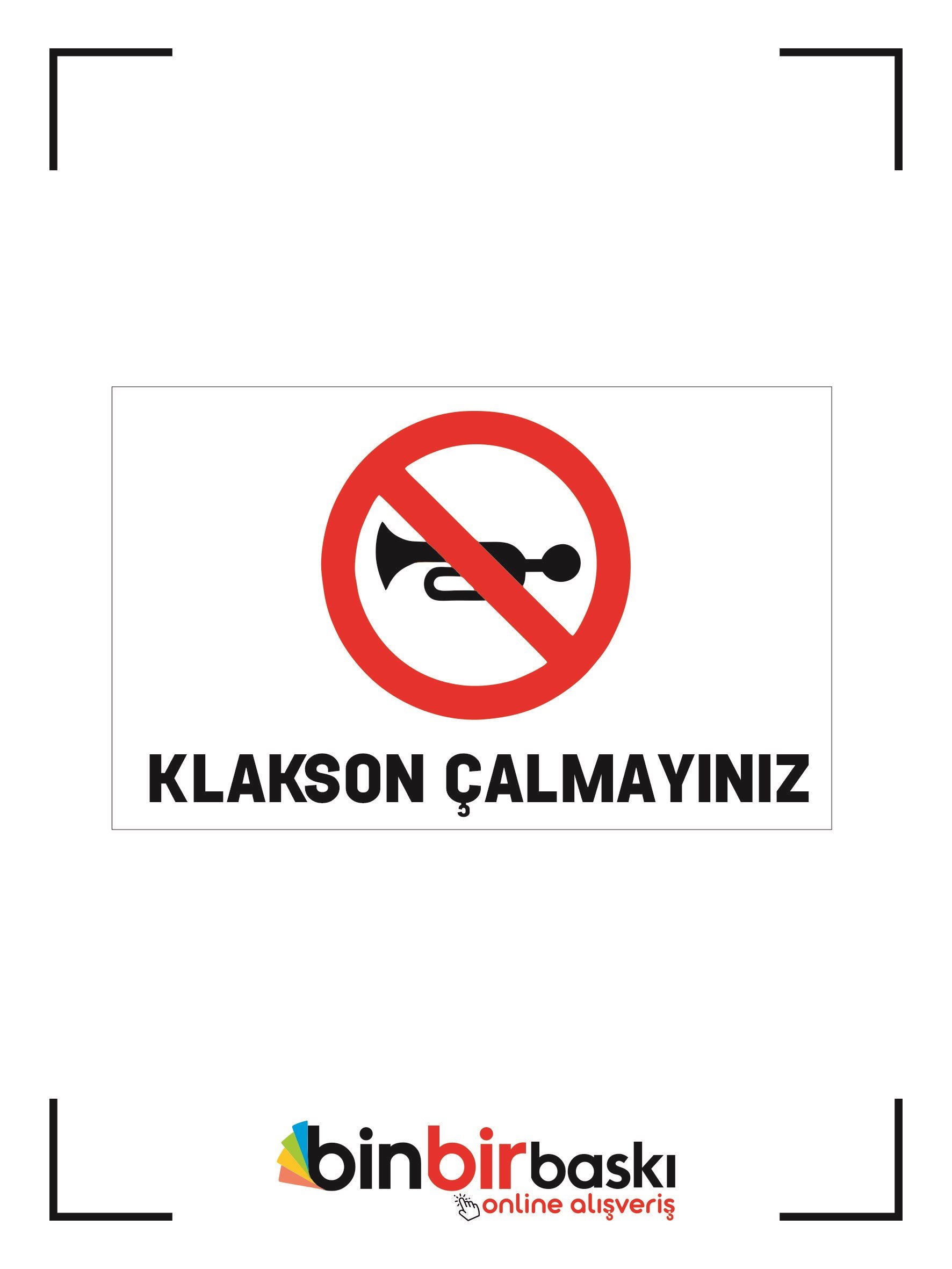 Klakson Çalmayınız Uyarı Tabelası  39 x24 cm  3 mm dekote