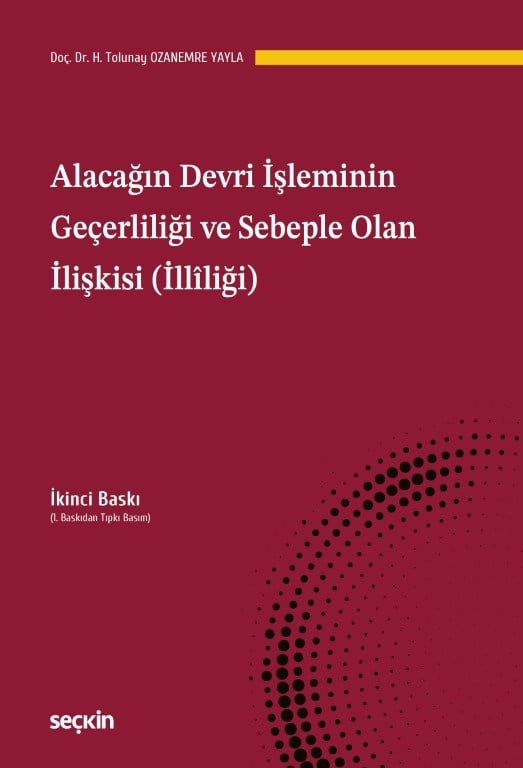 Alacağın Devri İşleminin Geçerliliği ve Sebeple Olan İlişkisi (İlliliği)