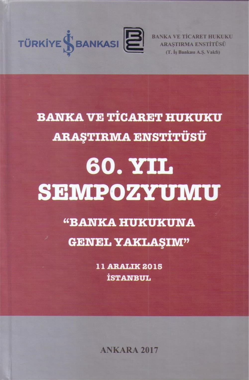 Banka ve Ticaret Hukuku Araştırma Enstitüsü 60. Yıl Sempozyumu