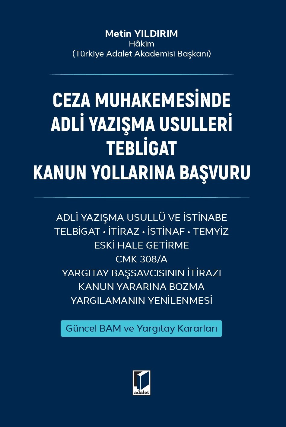 Ceza Muhakemesinde Adli Yazışma Usulleri Tebligat Kanun Yollarına Başvuru