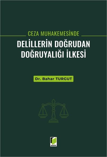 Ceza Muhakemesinde Delillerin Doğrudan Doğruyalığı İlkesi