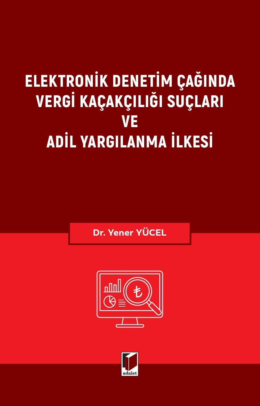 Elektronik Denetim Çağında Vergi Kaçakçılığı Suçları ve Adil Yargılanma İlkesi