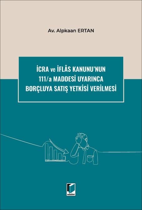 İcra ve İflAs Kanunu'nun 111/a Maddesi Uyarınca Borçluya Satış Yetkisi Verilmesi