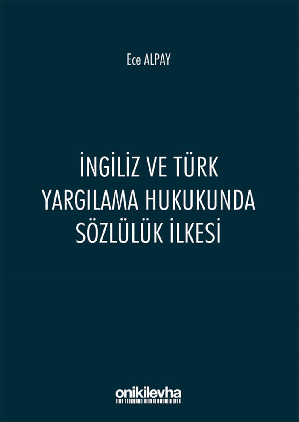 İngiliz ve Türk Yargılama Hukukunda Sözlülük İlkesi