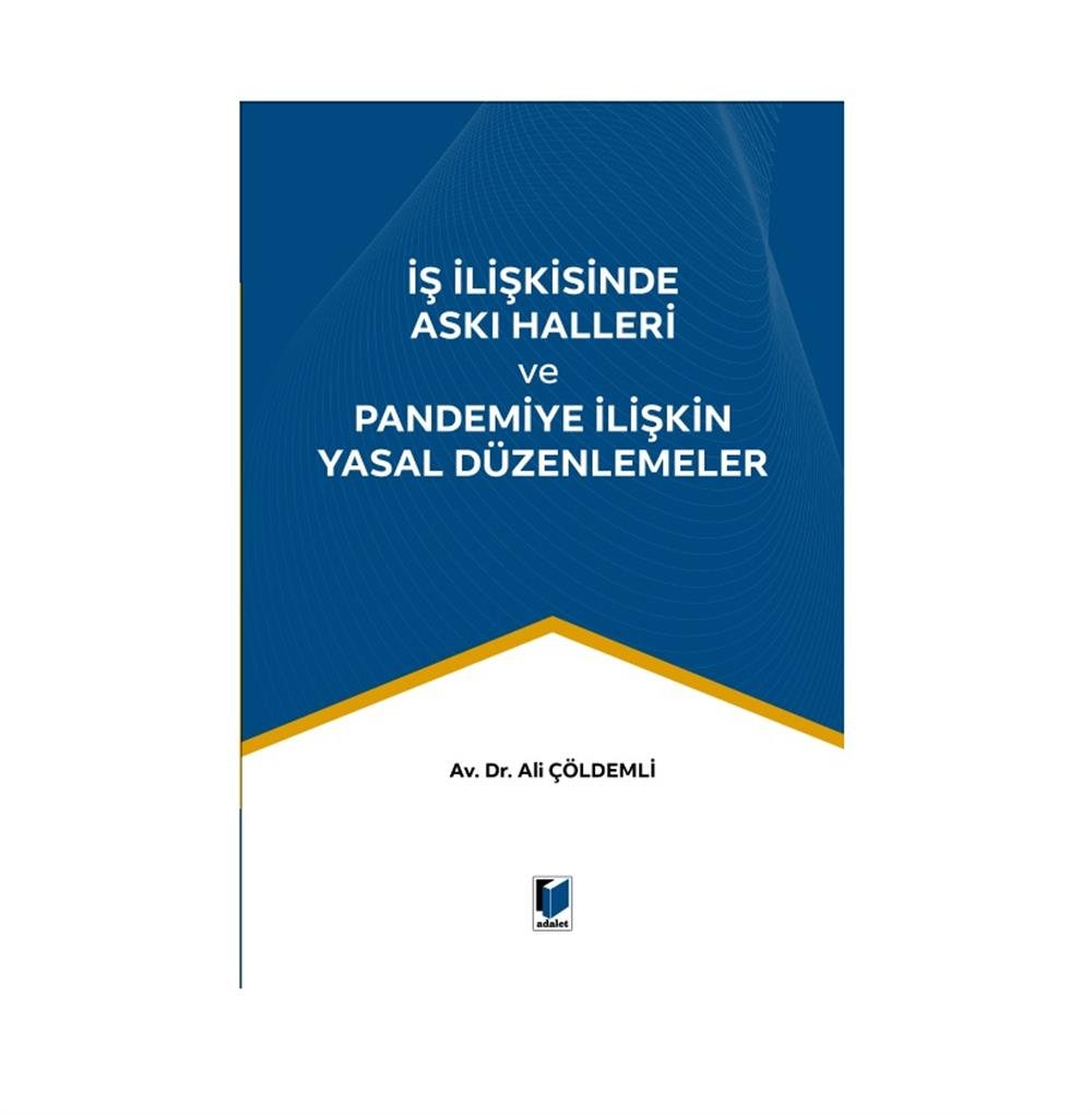 İş İlişkisinde Askı Halleri ve Pandemiye İlişkin Yasal Düzenlemeler