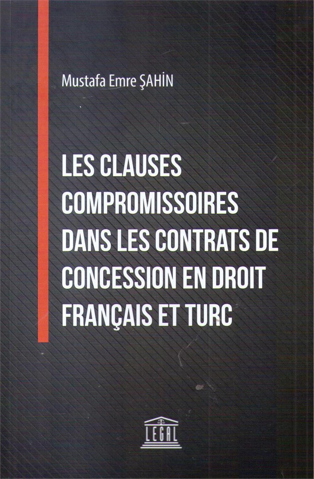 Les Clauses Compromissoires Dans Les Contrats De Concession En Droit Français Et Turc