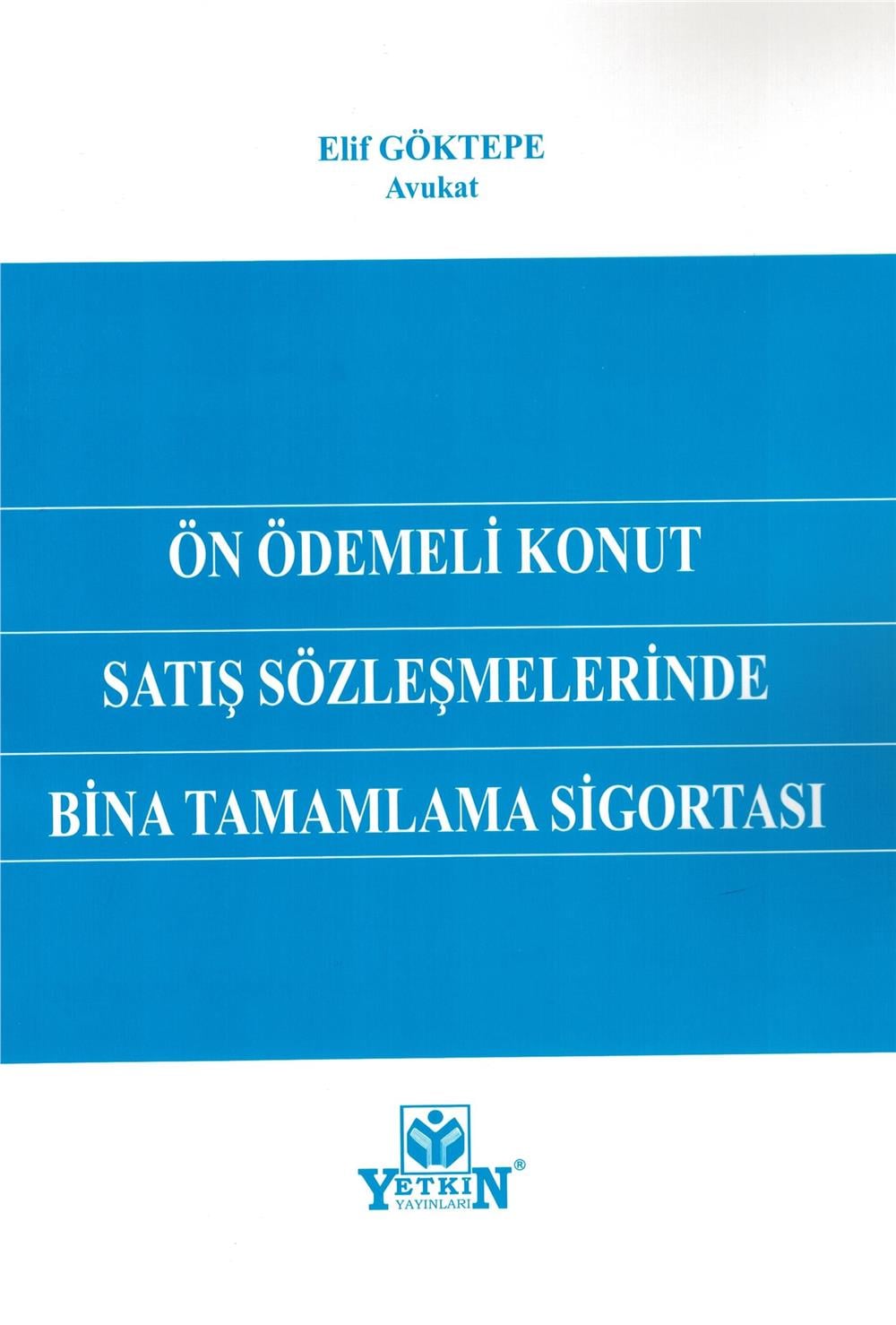 Ön Ödemeli Konut Satış Sözleşmelerinde Bina Tamamlama Sigortası
