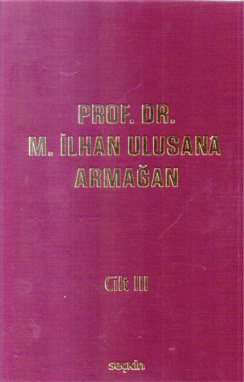 Prof. Dr. M. İlhan Ulusan'a Armağan Cilt III