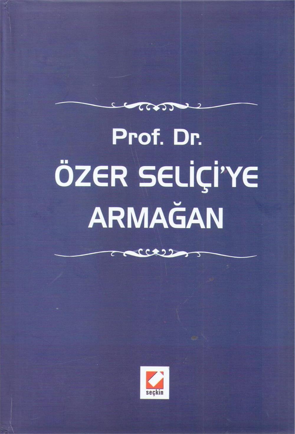 Prof. Dr. Özer Seliçi'ye Armağan