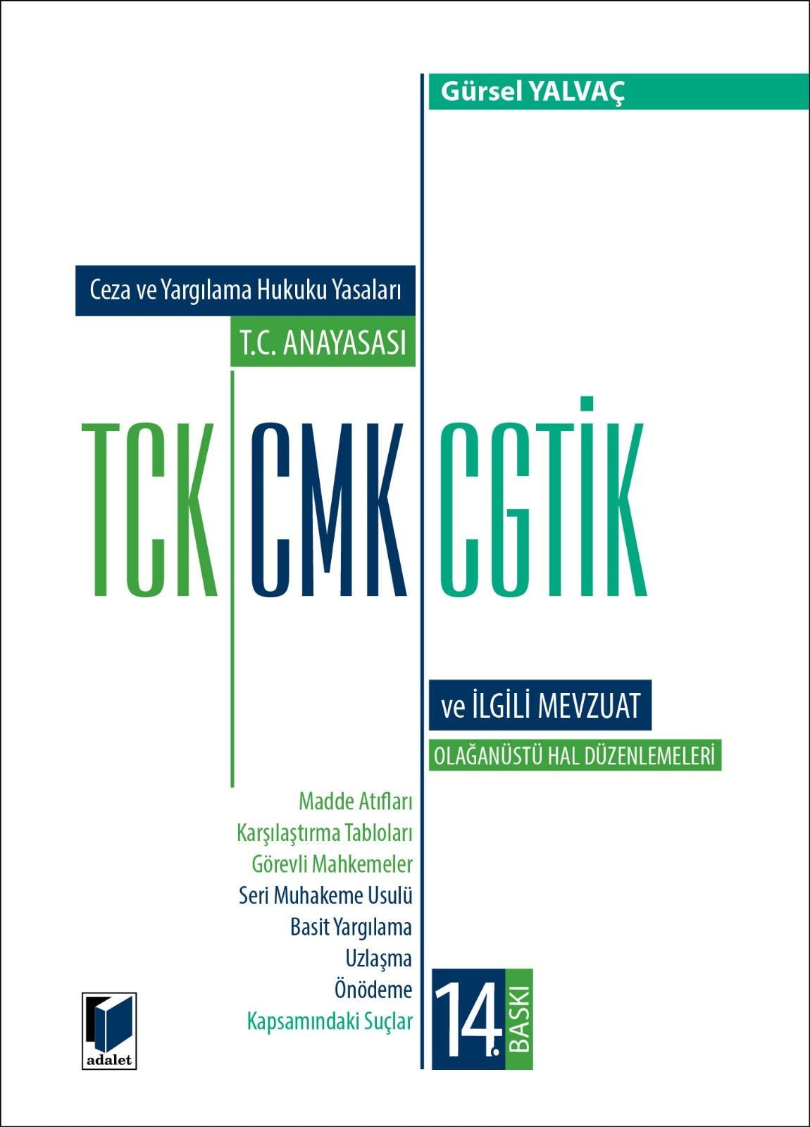 T.C. Anayasası - TCK - CMK - CGTİK ve İlgili Mevzuat