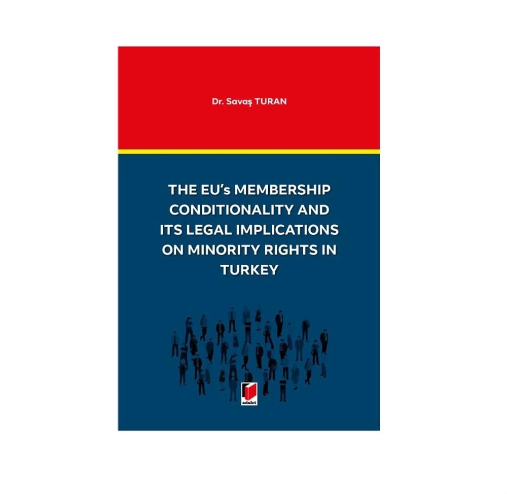 The EU's Membership Conditionality and ITS Legal Implications on Minority Rights in Turkey