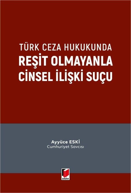 Türk Ceza Hukukunda Reşit Olmayanla Cinsel İlişki Suçu
