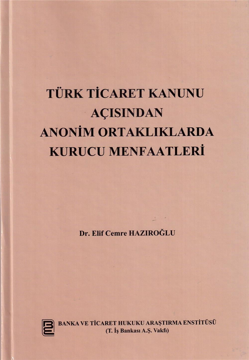 Türk Ticaret Kanunu Açısından Anonim Ortaklıklarda Kurucu Menfaatleri
