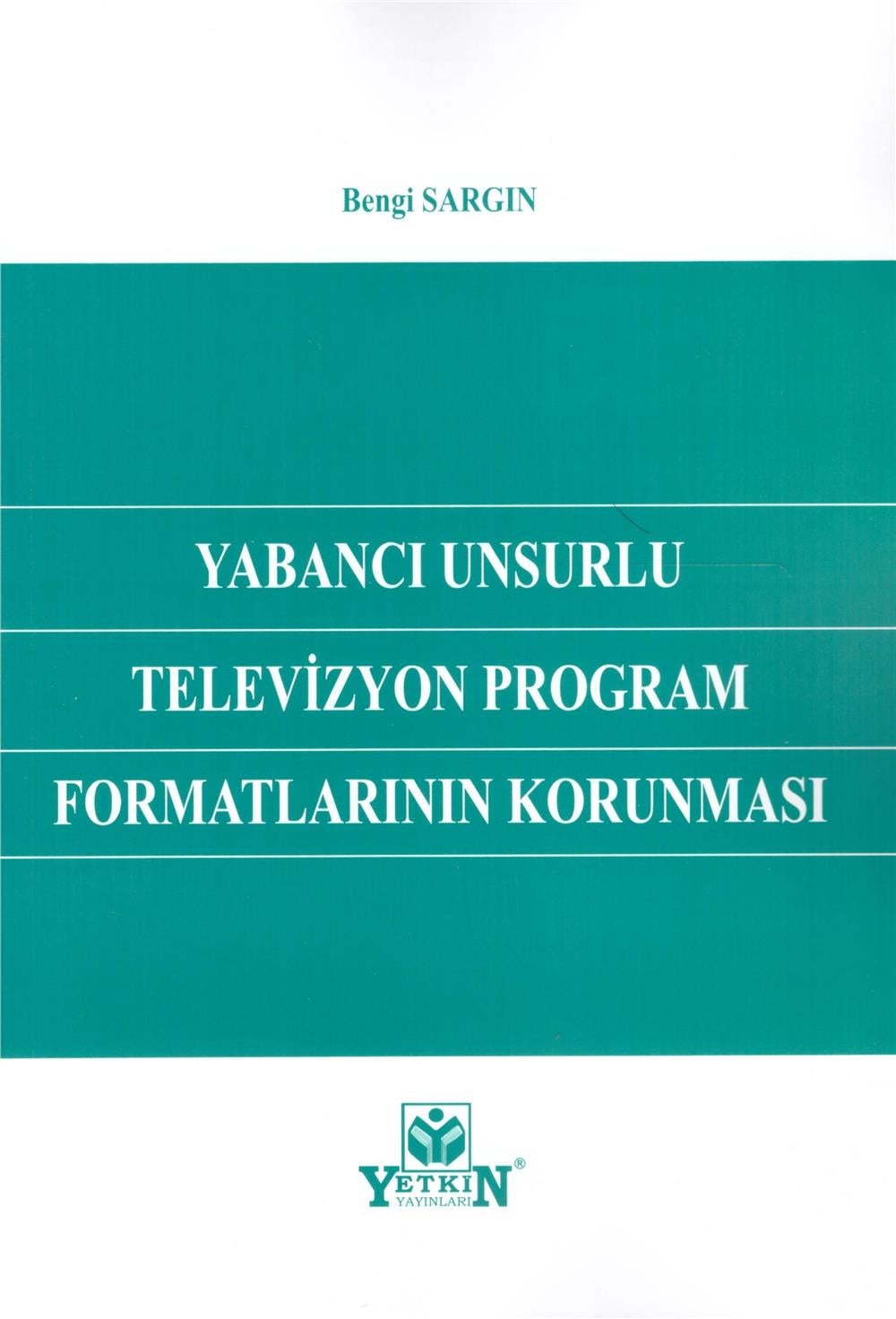 Yabancı Unsurlu Televizyon Program Formatlarının Korunması