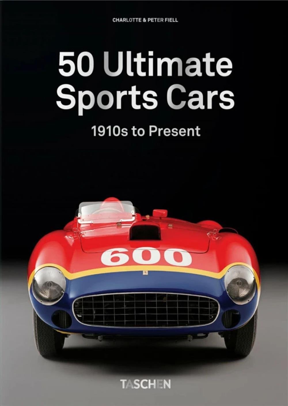 40 Ed: 50 Ultimate Sport Cars / Charlotte & Peter Fiel