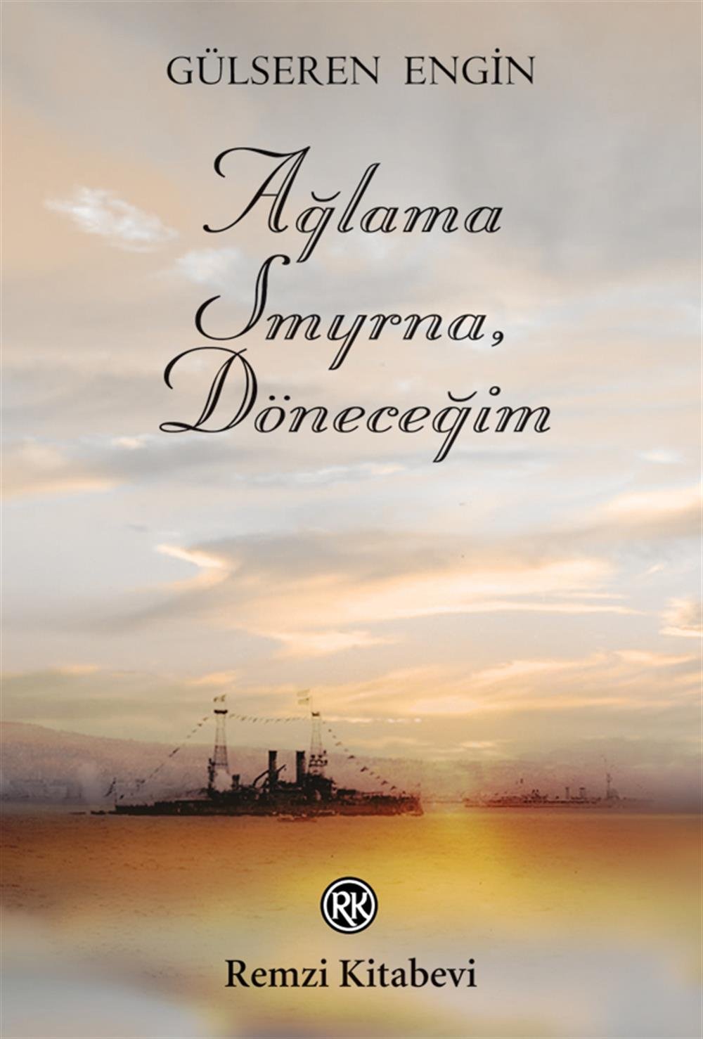 Ağlama Smyrna Döneceğim