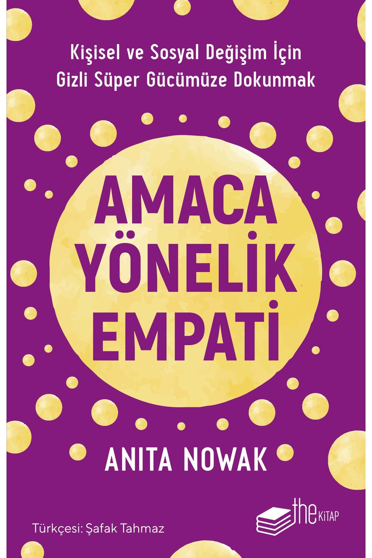 Amaca Yönelik Empati: Kişisel ve Sosyal Değişim İçin Gizli Süper Gücümüze Dokunmak