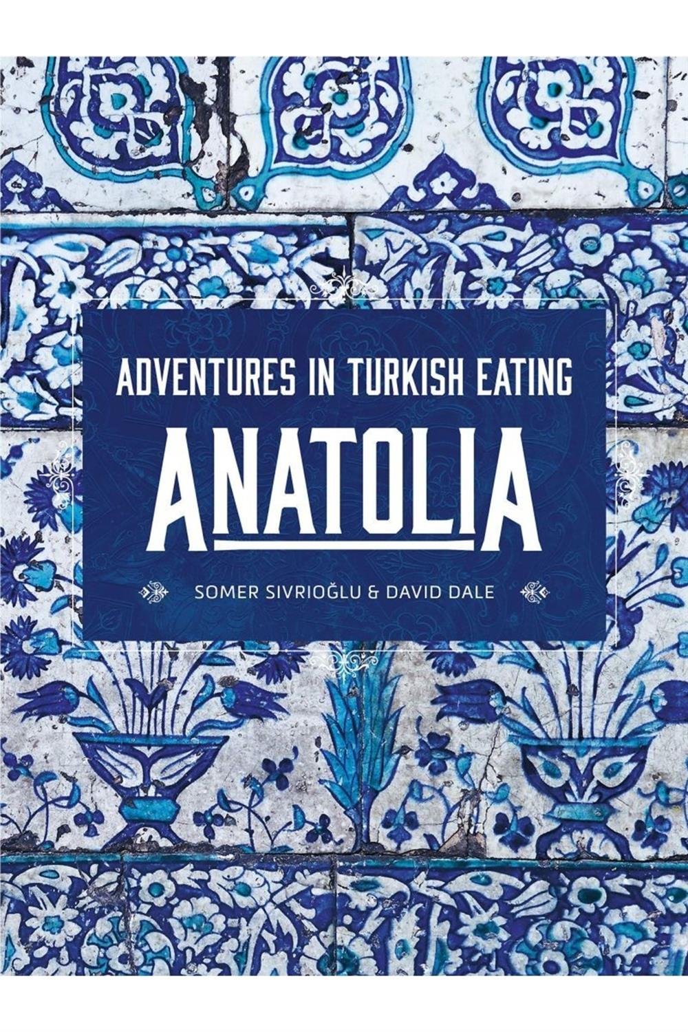 Anatolia: Adventures In Turkish Eating