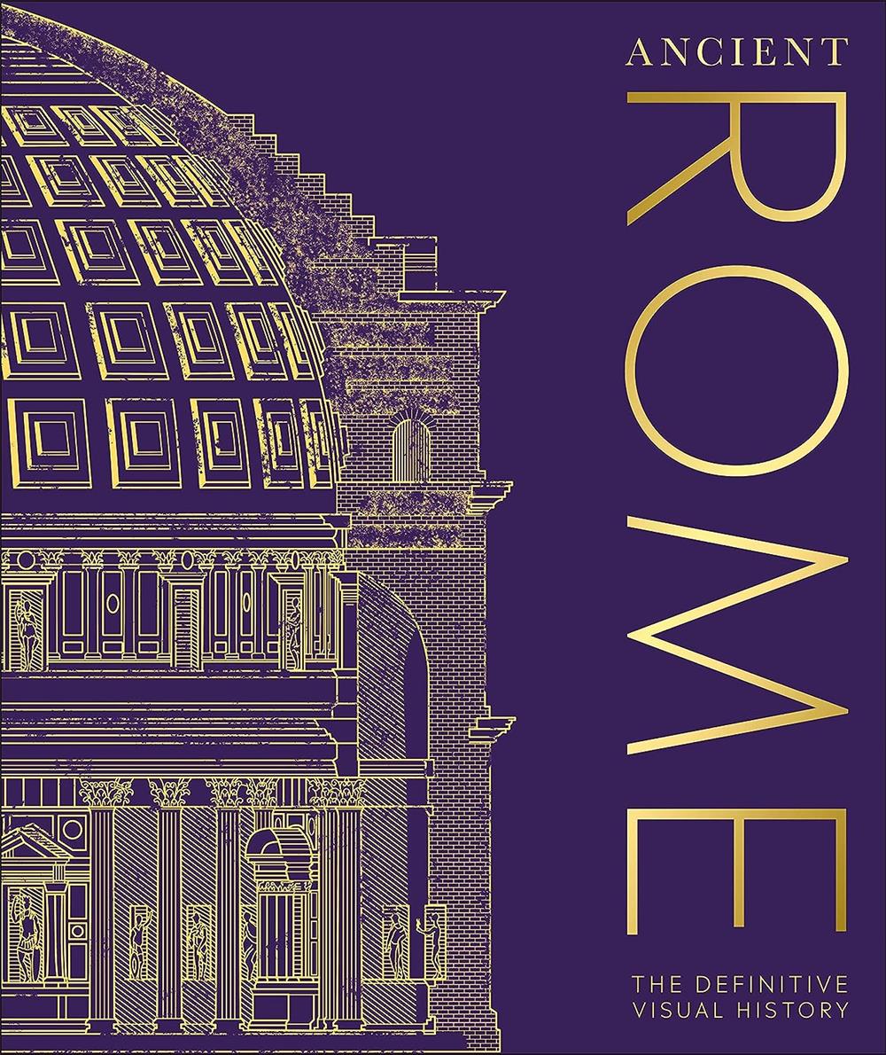 Ancient Rome: Definitive Visual History