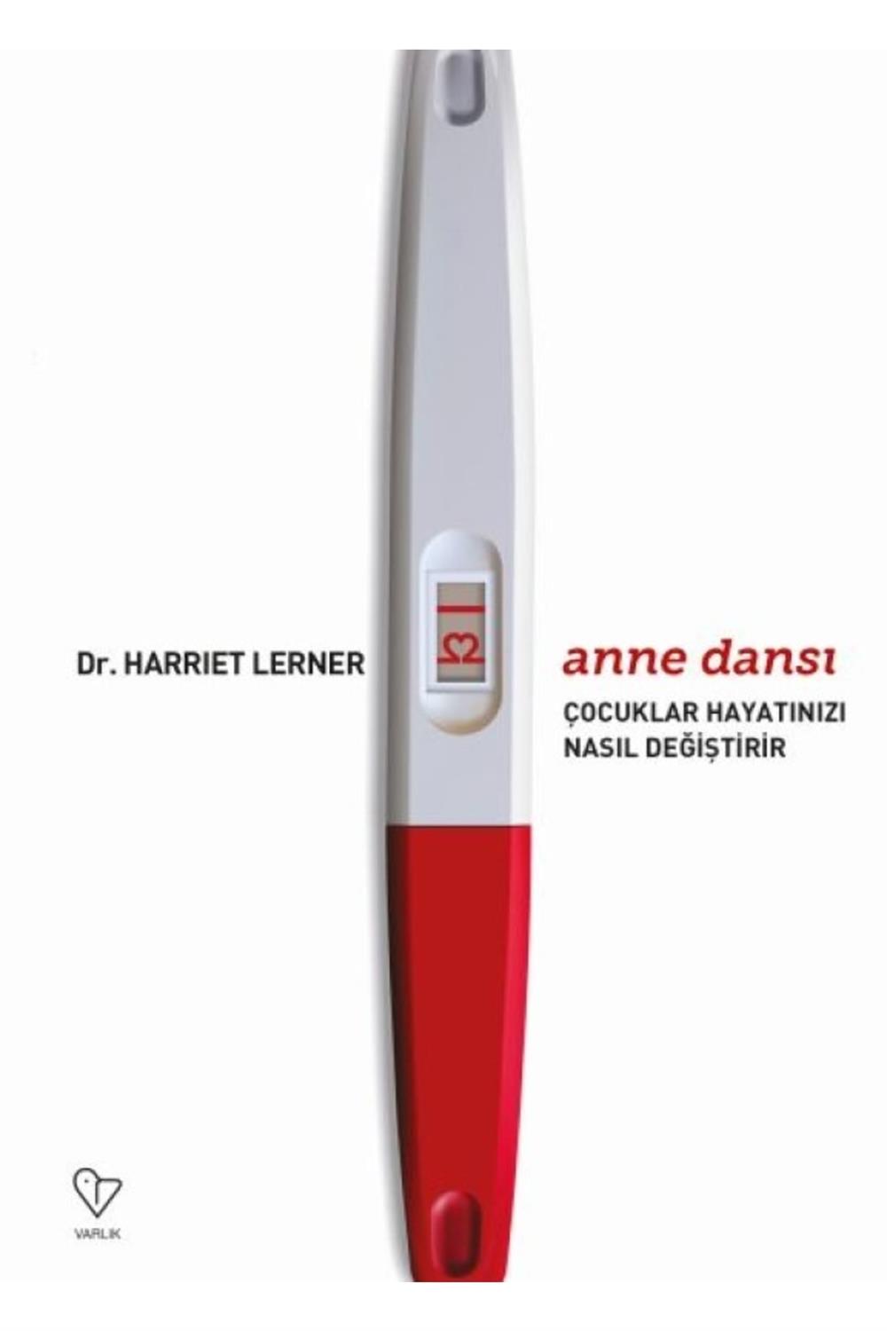 Anne Dansı / Çocuklar Hayatınızı Nasıl Değiştirir - Dr. Harriet Lerner
