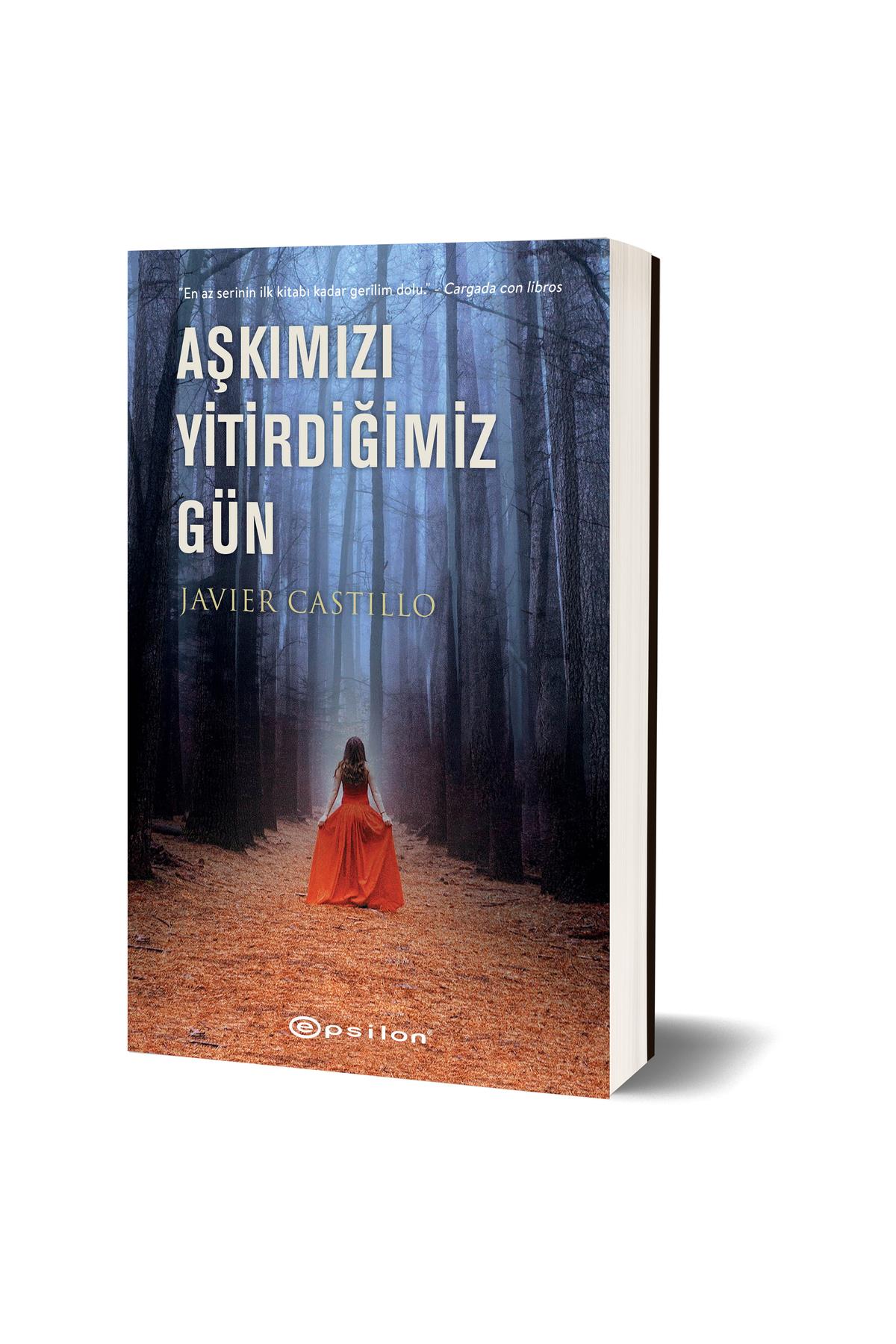 Aşkımızı Yitirdiğimiz Gün - Javier Castillo
