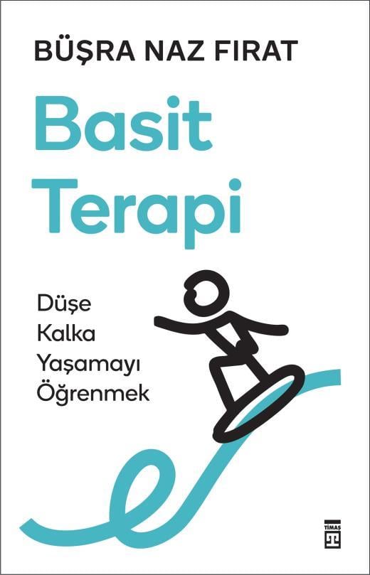 Basit Terapi Düşe Kalka Yaşamayı Öğrenmek