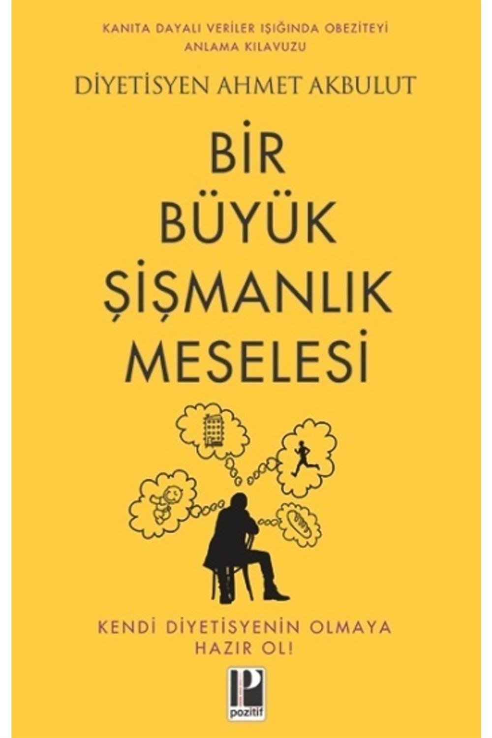 Bir Büyük Şişmanlık Meselesi Ahmet Akbulut