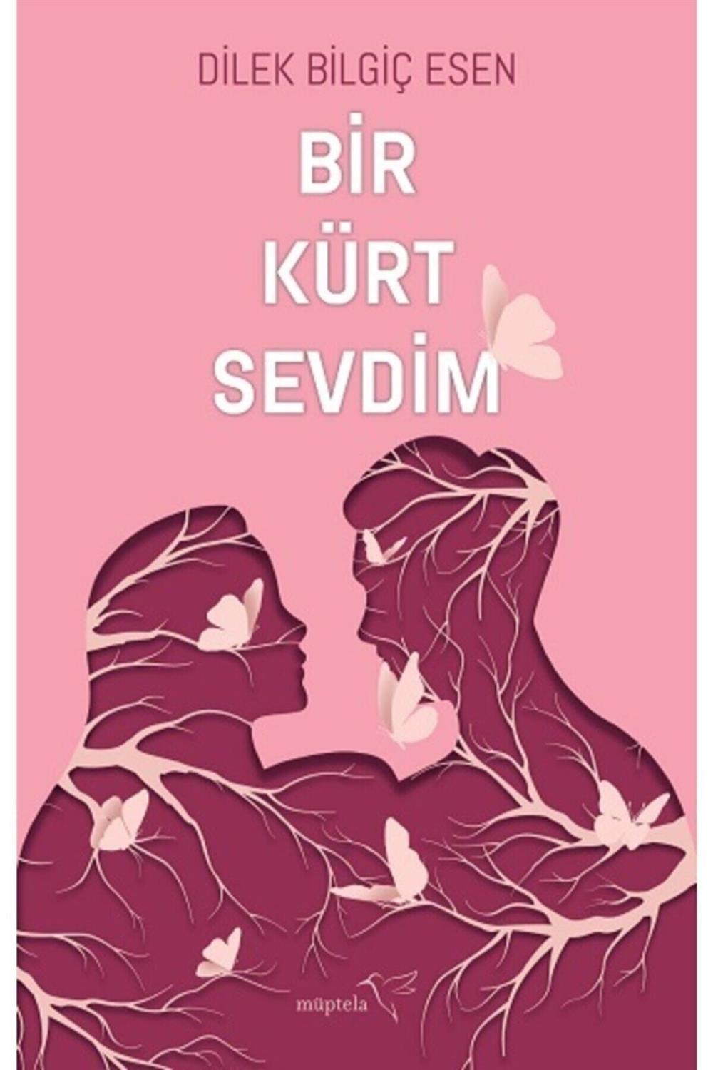 Bir Kürt Sevdim / Dilek Bilgiç Esen