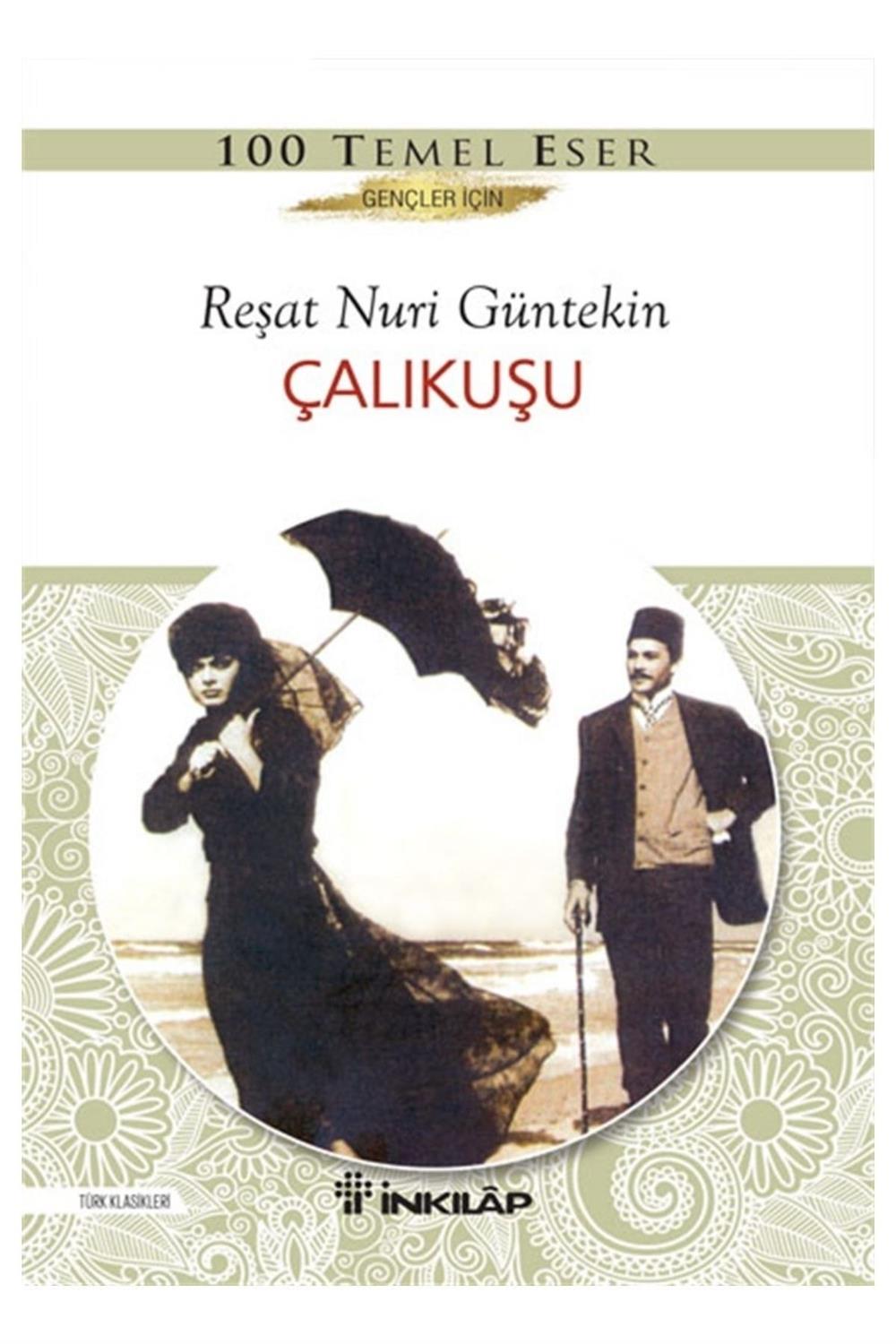 Çalıkuşu - Gençler Için Türk Klasikleri - Reşat Nuri Güntekin