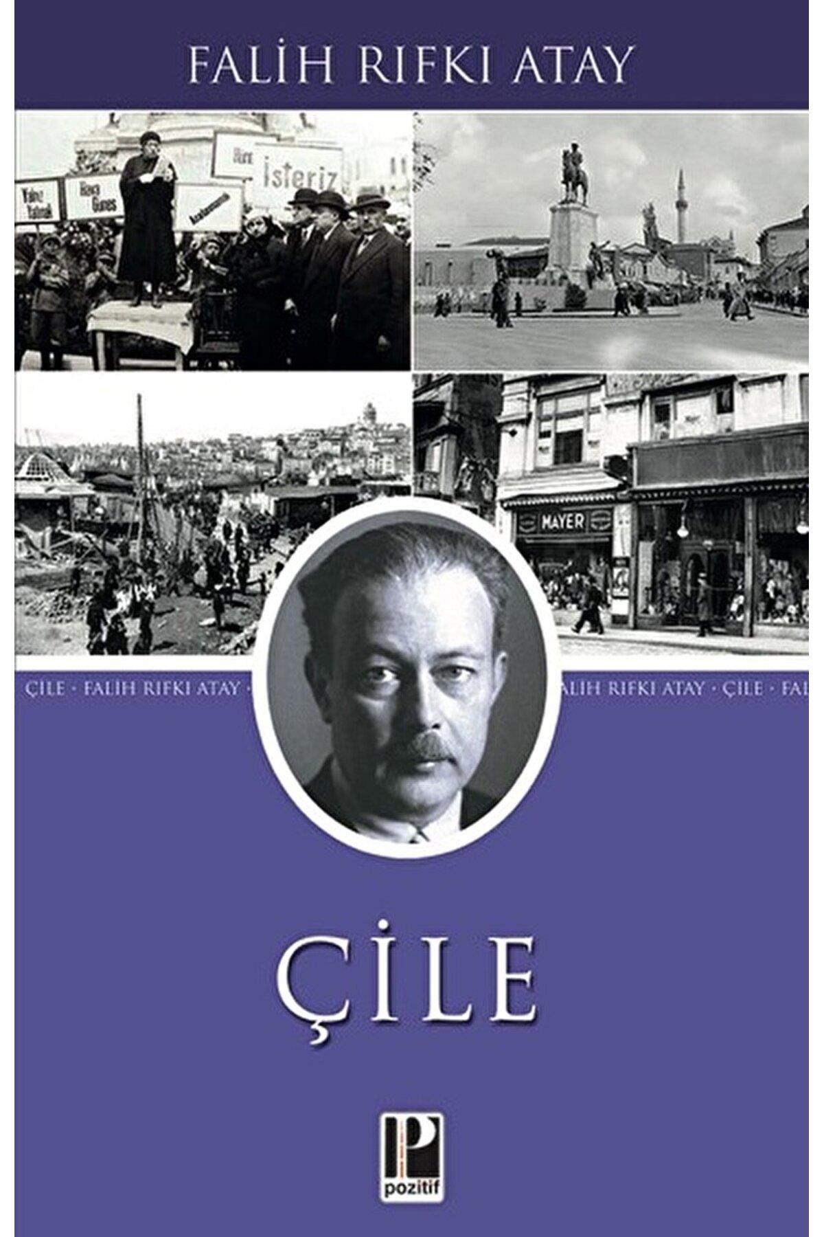 Çile / Falih Rıfkı Atay / Pozitif Yayınları / 9786057531582