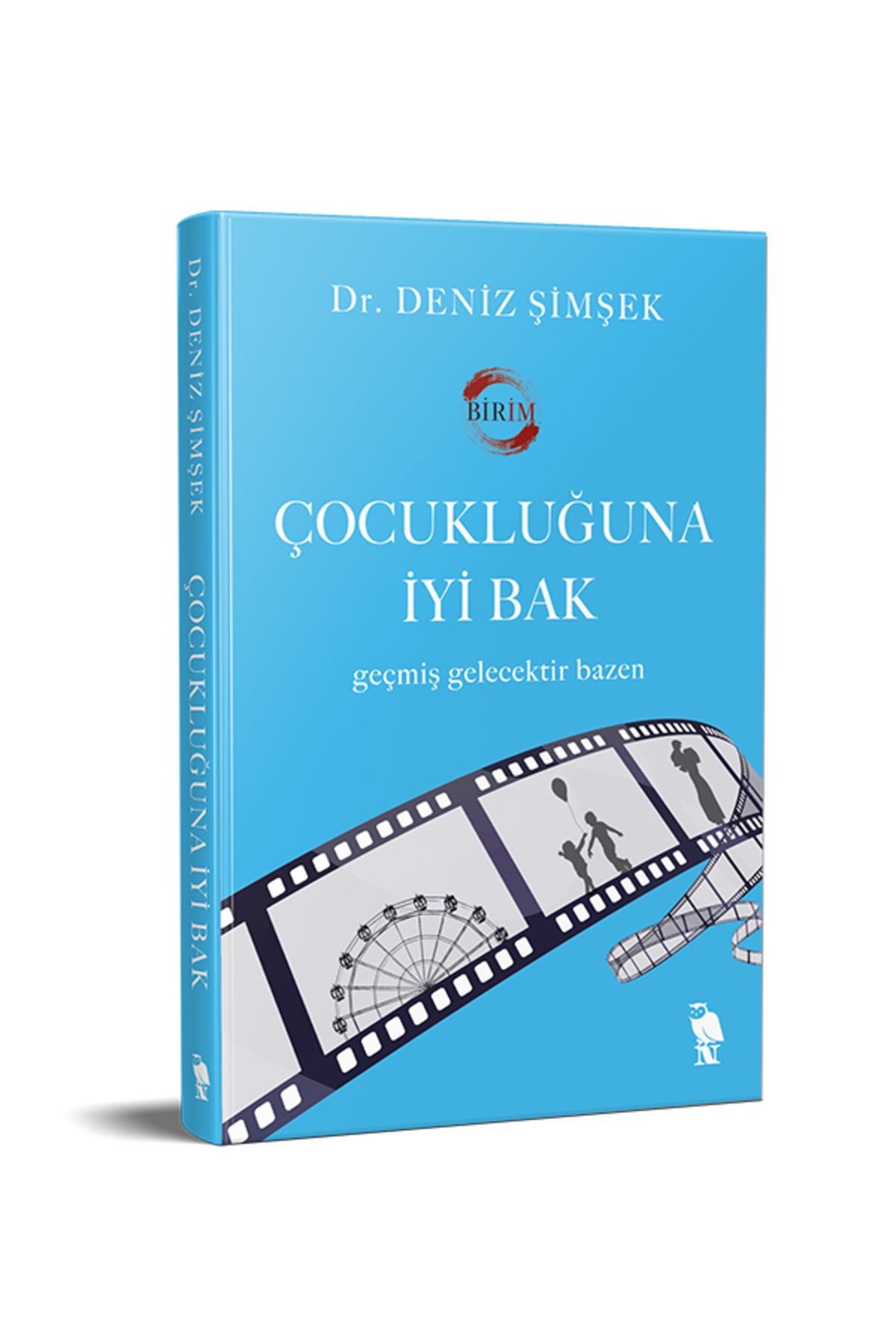 Çocukluğuna İyi Bak - Birim Deniz Şimşek