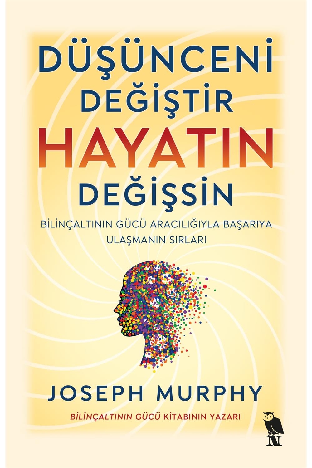 Düşünceni Değiştir Hayatın Değişsin