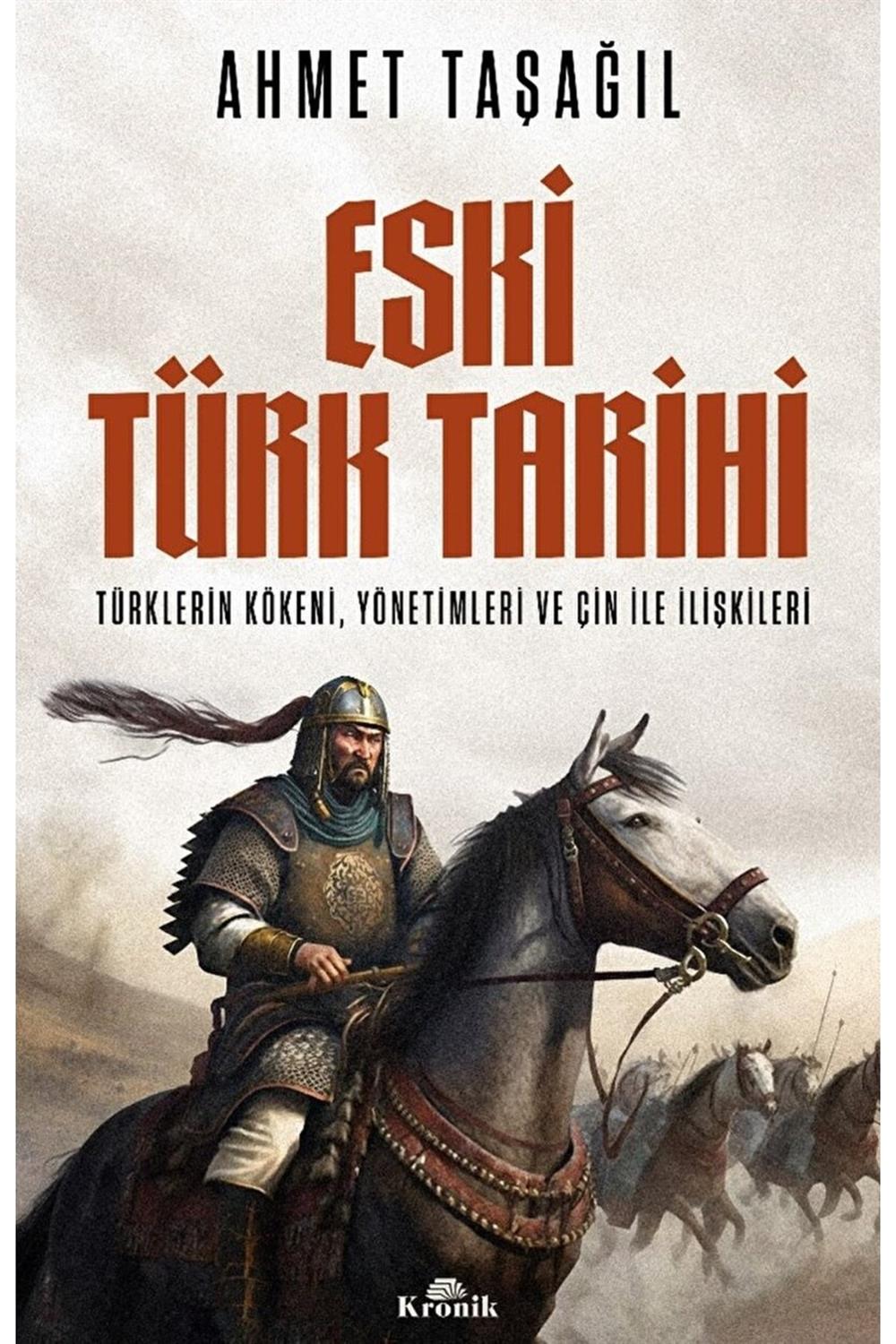Eski Türk Tarihi / Ahmet Taşağıl / / 9786256989368