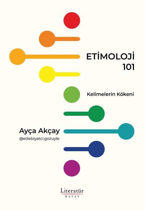 Etimoloji 101 Kelimelerin Kökeni