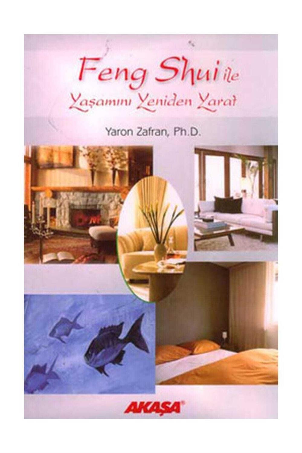 Feng Shui Ile Yaşamını Yeniden Yarat  Yaron Zafran