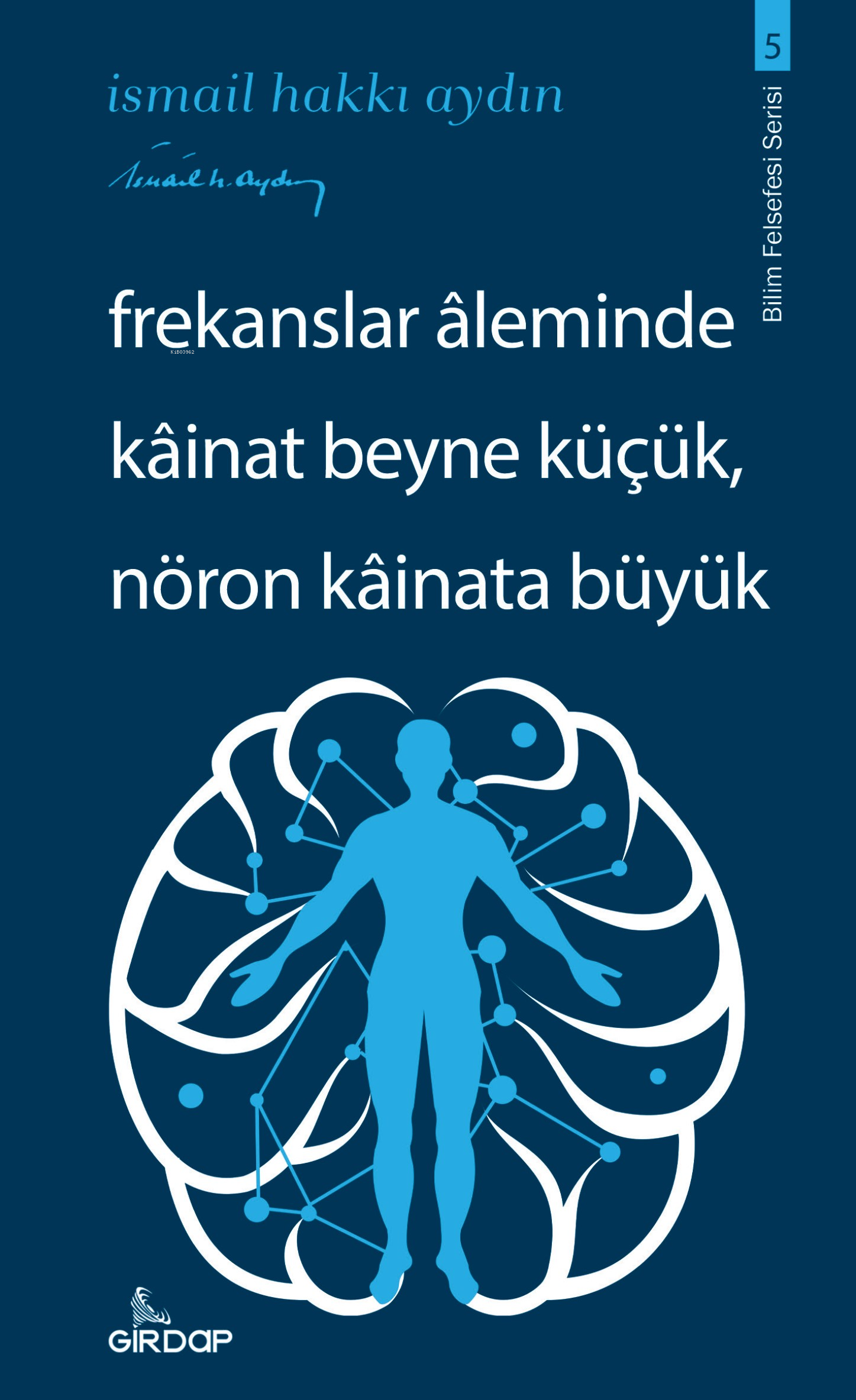 Frekanslar Aleminde Kainat Beyne Küçük Nöron Kainata Büyük